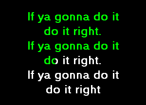 Hyagonnadoit
doit ght
Hyagonnadoit

doit ghL
Hyagonnadoit
doit ght