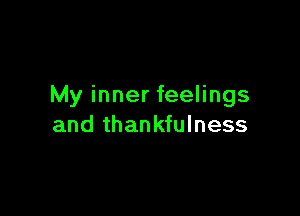 My inner feelings

and than kfulness