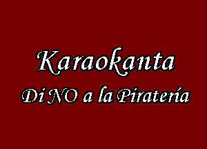 Ka moQanta

iDifA-O a (a ?z'raten'a
