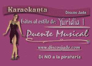 IKE! I'I IQIRJ IHZI Dischc Jade.

inlos al asliln dc Yiu' idla I

4 PW MWJ,
xmwdiscosiadtnrmu
Di NO 8 la piraferl'a