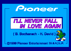 I'LL NEVER FALL

IN LOVE Am

( B. Bacharach - H. David )3)

491999 Pioneer Entertainment IU.8.A) L.P.