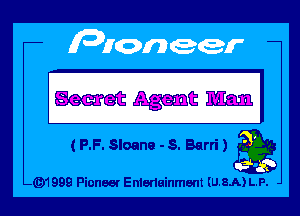 mmtmm

(P.F. Sloane - s. Barri ) g

491999 Pioneer Enienainment (U.8.A) LP.