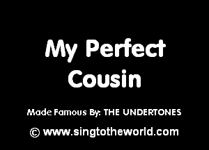 My Petrifed

CQUSM

Made Famous Byz THE UNDERTONES

(Q www.singtotheworld.cam