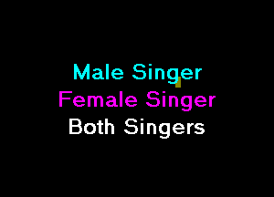 Male Singler

Female Singer
Both Singers