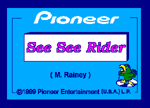 SeeSeeRMcar

( M. Rainey)

-G)'1999 Pionaef Entenainmem IU.8.A.1L.P.