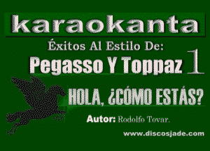 karaokamita

Exitos Al Estilo Det

Pegassu V 1701mm 1

HIM, 680MB ESTES?

Au 0n Rnrinlfu THE)?

www.dlscasjademom