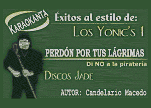 fwww, E5.i.t9 .9.l.g.s..!i 19 dez

V Lox YOMC'S, I

PERDON FOR TUB mums

Di NO a ta piratcria

m m DISCOS .Jml.

AUTORz Candelario Macedo l