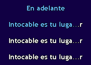 En adelante
Intocable es tu luga...r

Intocable es tu luga...r

Intocable es tu luga...r