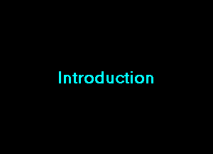 Introduction