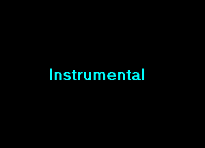 Instrumental