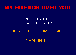 IN THE SWLE OF
NEW FOUND GLORY

KEY OF EDJ TIME13148

4 BAR INTRO