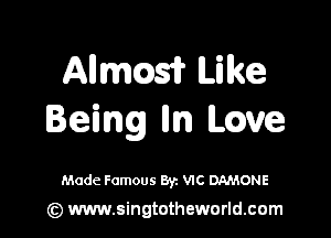 Allmczsi? Like

Ieing lln Love

Made Famous Byz VIC DAMONE

(z) www.singtotheworld.com