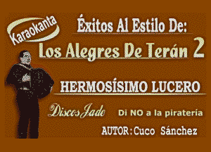 (3E3 EXitogAlEatilaDm
555 lniMmMmin Z

(2.27

i HERMOSfSIMO LUCERO

32bwy712 Di no a la pirateria

AUTORmco suchez l