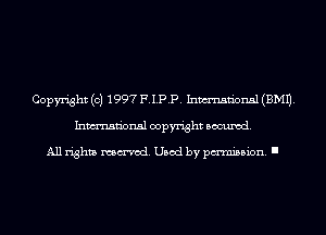 Copyright (c) 1997 F.I.P.P. Inmn'onsl (EMU.
Inmn'onsl copyright Banned.

All rights named. Used by pmm'ssion. I