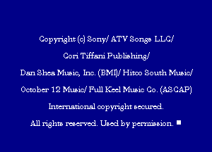 Copyright (c) Sonw ATV Songs LIAH
Cori Tiffani Publishiny
Dan Shea Music, Inc. (BMW Hiwo South Music!
Octobm' 12 Music! Full Keel Music Co. (AS CAP)
Inmn'onsl copyright Banned.

All rights named. Used by pmm'ssion. I