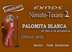 thh Exr'fos x
Nortefm-Texano 2.

QR 9

PALOMITA BLANCA

DI N0 a la plratena

UIXK t A JUN

Autorz Jos Gonzales