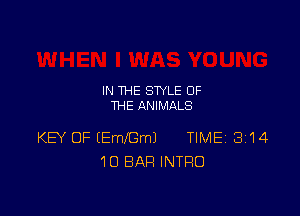 IN THE STYLE OF
THE ANIMALS

KEY OF (EmleJ TIMEI 8114
10 BAR INTRO