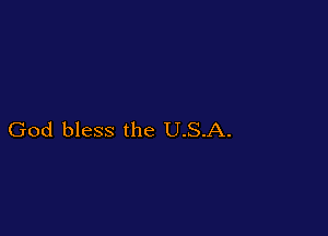 God bless the U.S.A.