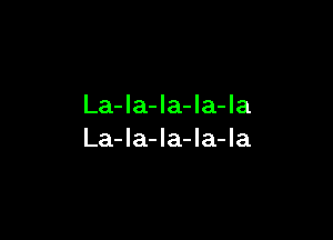 La-Ia-la-la-la

La-la-la-la-la