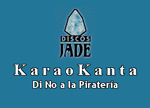 Discos

mm

KaraoKanta
Di No a la Pirateria
