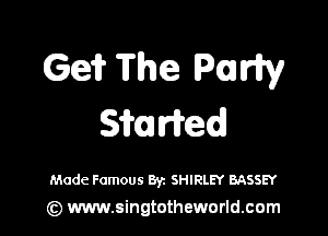 Ge? The Palm,

31ch Wed

Made Famous ayz SHIRLEY BASSEY
(z) www.singtotheworld.com