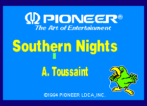 (U) FDIIDNEEW

7715- Arc ofEntertainment

Southgn Nights

A. Tomsaint No P

ad- 3x
01994 PIONEER LDCAJNC