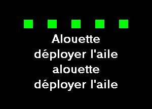 El El E El E1
Alouette

d poner I'aile
alouette
d poner l'aile