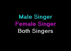 Male Singer
Female Singer

Both Singers