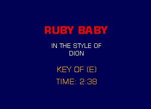 IN THE STYLE 0F
DION

KEY OF (E)
TlMEi 2'38