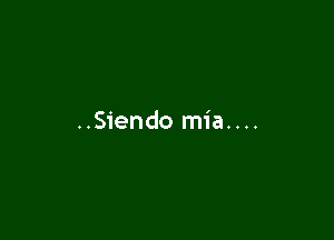 ..S1'endo mia....