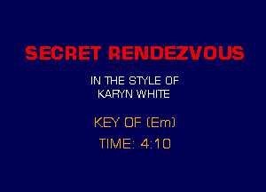 IN THE STYLE 0F
KAHYN WHITE

KEY OF (Em)
TlMEi 4'10