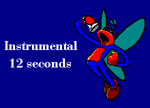 SU
Instrumental g x

q (3

1 2 secondS WSiV
S9
U