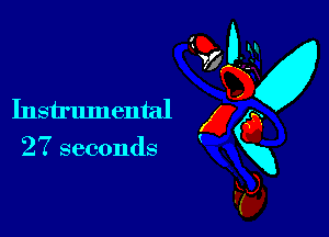 27 seconds

M
Instrumental g 0
vim
F5),