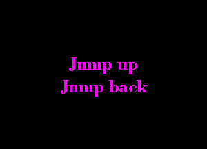 Jump 11p

Jump back