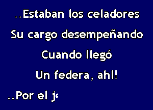 ..Estaban los celador