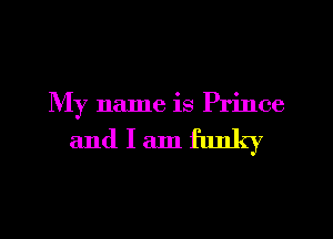 My name is Prince

and I am funlqi