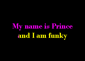 My name is Prince

and I am funlqi