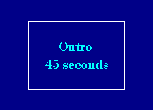 Ouiro

45 seconds

g