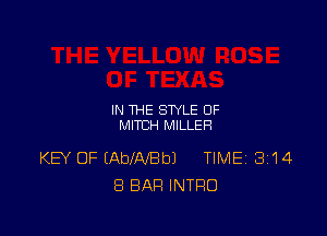 IN THE STYLE OF

MITCH MILLER

KEY OF (AbeBbJ TIMEI 314
8 BAR INTRO