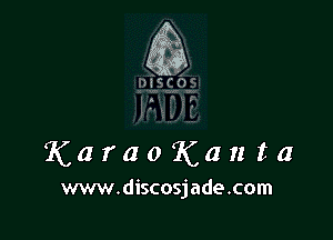 N.

Karao'Kanta

www.discosjade.com