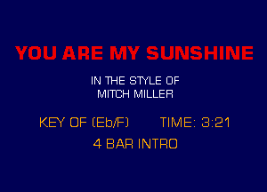 IN THE STYLE 0F
MITCH MILLER

KB OF (EbJ'FJ TIME 8121
4 BAR INTRO