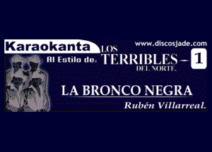 K3 rackanta ' ()x W. diSCOsjade com

gm ...m........ n luumgw

I)Il !)l(ll

LA BRONCO NEGRA

R ulu'w Vilhlrn'u L
