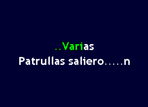 ..Varias

Patrullas saliero ..... n