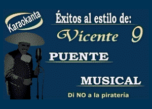 w Exitos a1 estilo dCi
Wicente

MUSICAL

Di NO a la piraleria