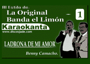 La Original

Banda cl Limdn

Kmkantan

mm. amine. (om

LADRONA DE Ml AMOR V?

Benny C amadw. !