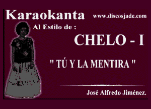 Ka ra 0 ka n t a u u s .Iliwmjullc l'IInI
Al I'Milu tlc z

CHELO -l

 TU Y LA MENTiRA 

Jon'- Alfrtdo .IimC'nu.