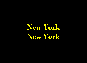 New York

New York