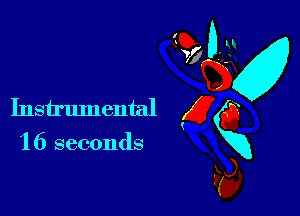 1 6 seconds

GD-
vfgv
Instrumental g 0
Vin
F5),