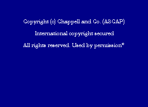 Copyright (c) Chappell and Co (ASCAP)
hmmdorml copyright nocumd

All rights macrmd Used by pmown'