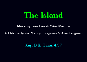 The Island

Music by Ivan Lina 3c Vinor Martins

Additional lyriczi Marilyn Bagmsn 3c Alan Bagmsn

ICBYI D-E TiIDBI 437